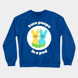 Two Peeps in a Pod Crewneck Sweatshirt